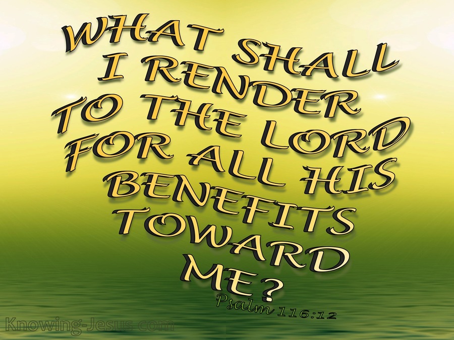 Psalm 116:12 What Shall I Render To The Lord (sage)